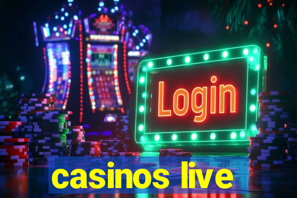 casinos live