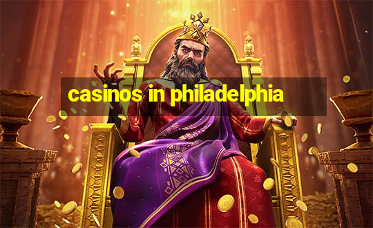 casinos in philadelphia