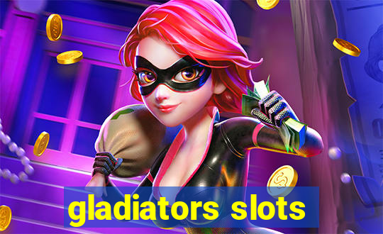 gladiators slots