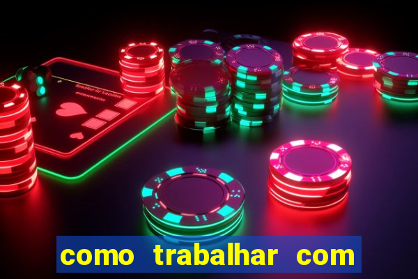 como trabalhar com jogos de aposta