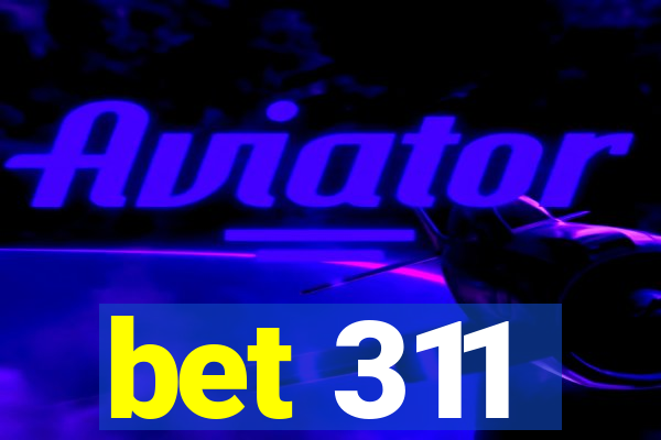 bet 311