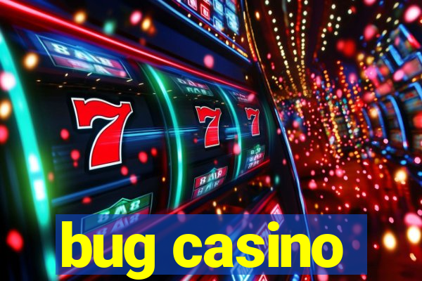 bug casino