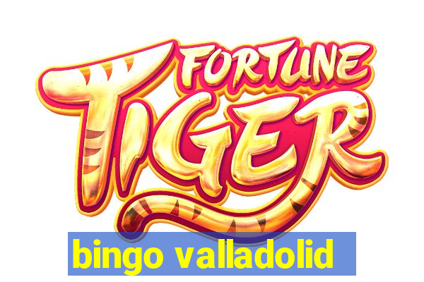 bingo valladolid