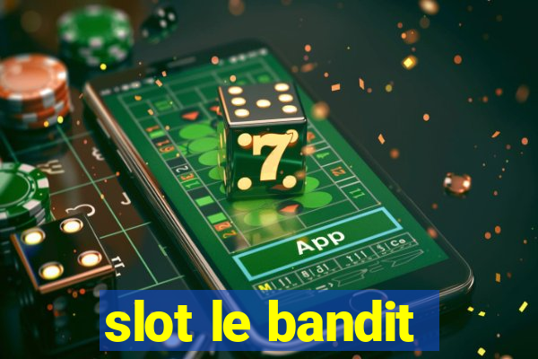 slot le bandit