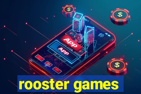 rooster games