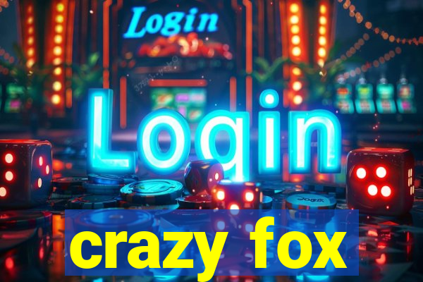 crazy fox