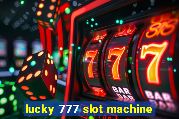 lucky 777 slot machine