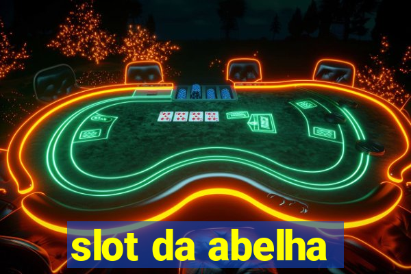 slot da abelha