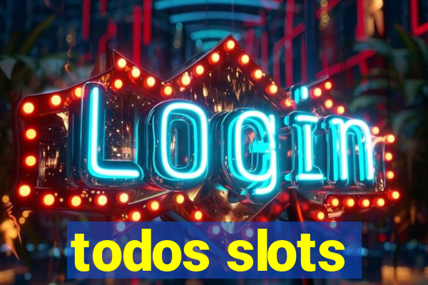 todos slots