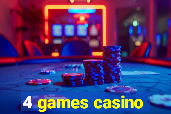 4 games casino