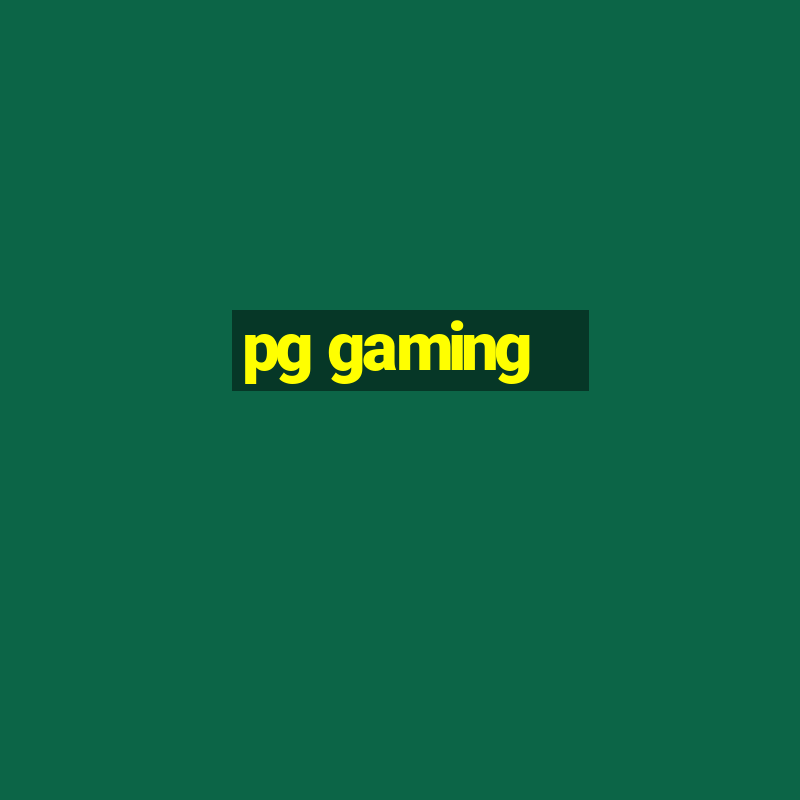 pg gaming