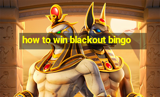 how to win blackout bingo