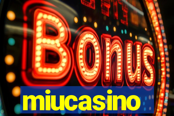 miucasino