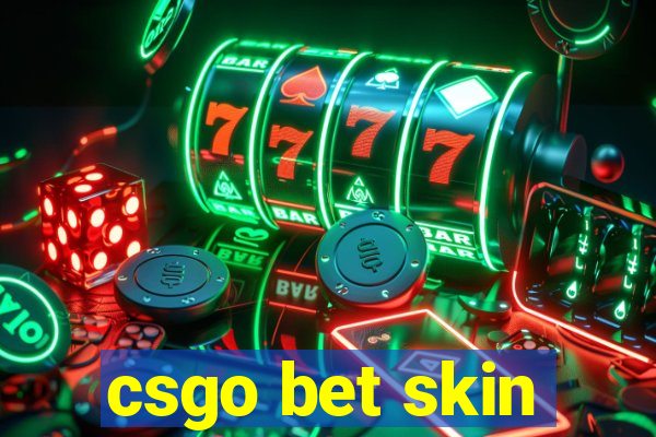 csgo bet skin