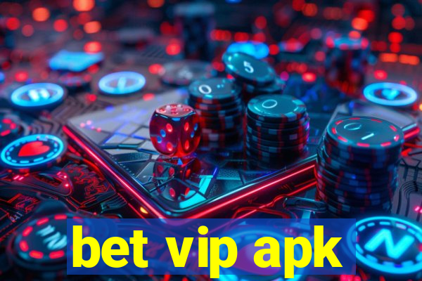 bet vip apk