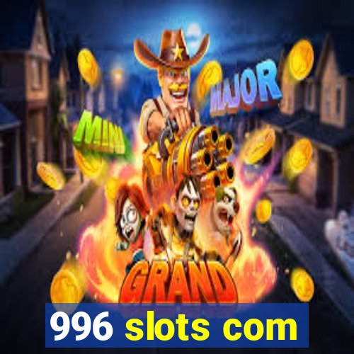 996 slots com