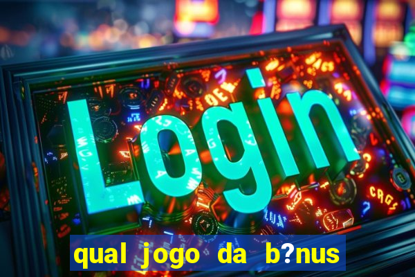 qual jogo da b?nus sem depósito