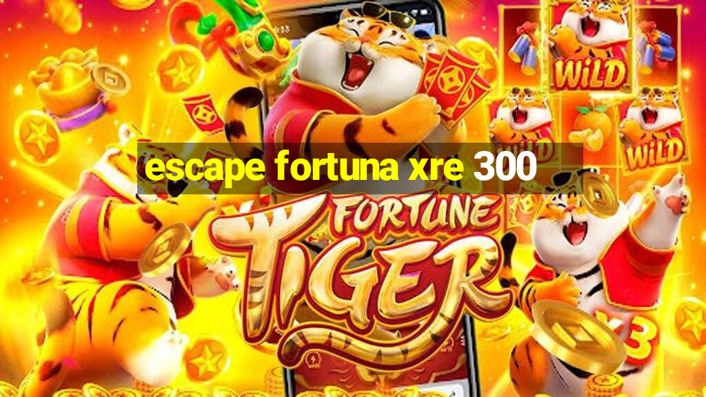 escape fortuna xre 300