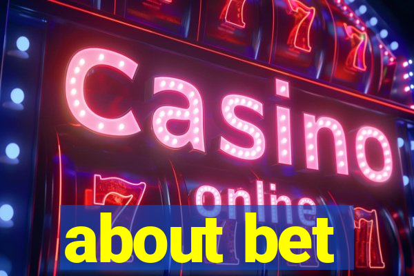 about bet