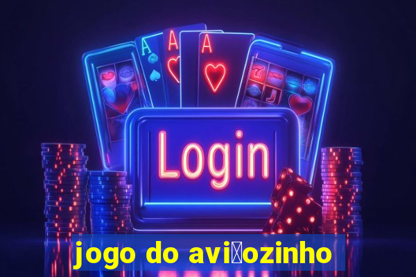 jogo do avi茫ozinho