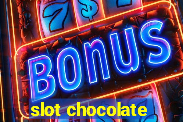 slot chocolate