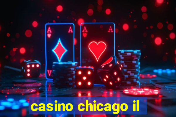 casino chicago il