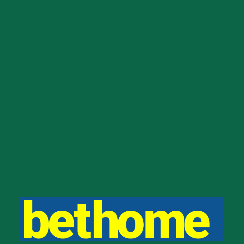 bethome