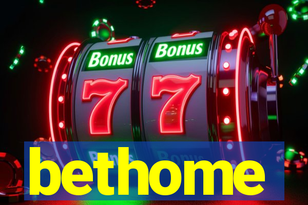 bethome