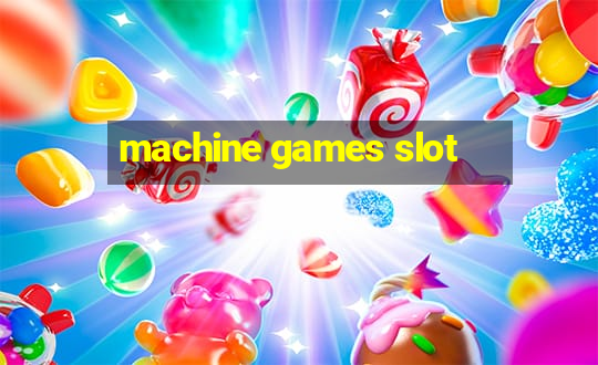 machine games slot