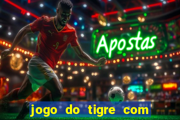 jogo do tigre com bonus no cadastro