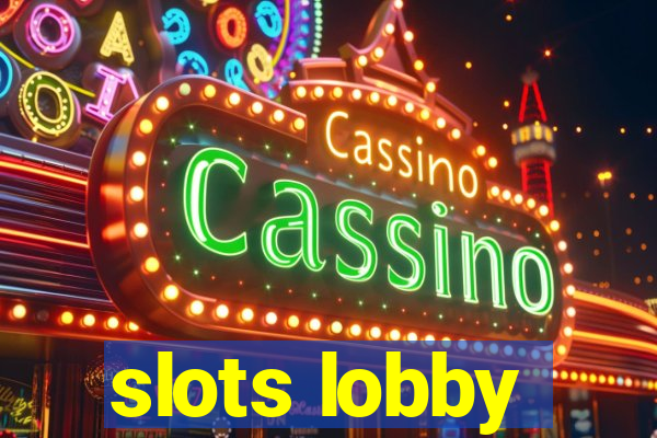 slots lobby