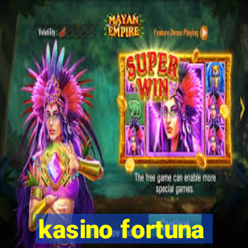 kasino fortuna