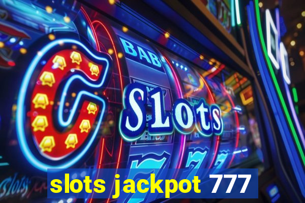 slots jackpot 777