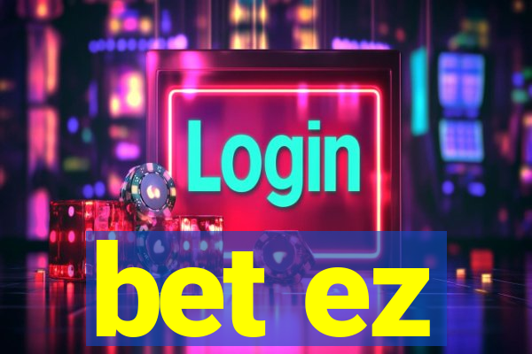 bet ez