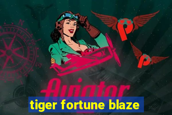 tiger fortune blaze