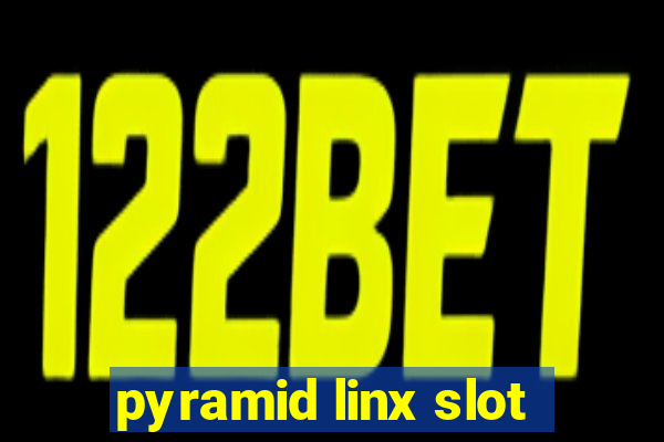 pyramid linx slot