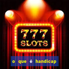 o que é handicap - 1.5