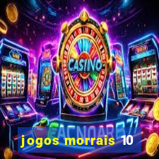 jogos morrais 10