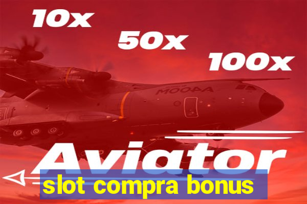 slot compra bonus