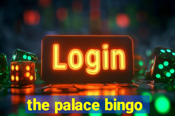 the palace bingo