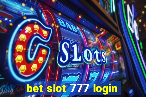 bet slot 777 login