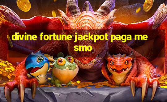 divine fortune jackpot paga mesmo