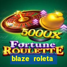 blaze roleta apostas online