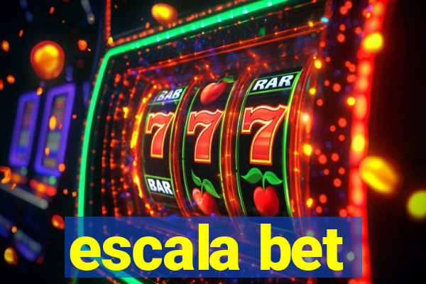 escala bet