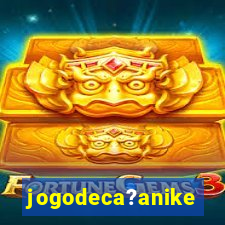 jogodeca?anike