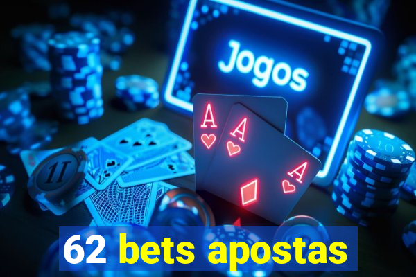 62 bets apostas