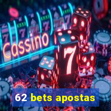 62 bets apostas