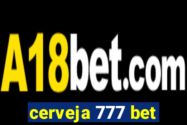 cerveja 777 bet