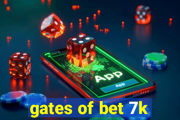 gates of bet 7k