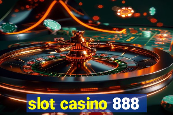 slot casino 888